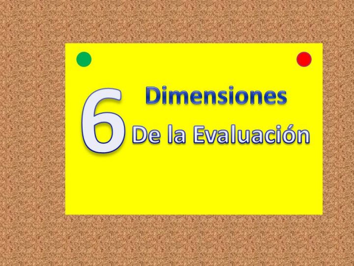 Seis dimensiones de evaluación