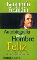 Cubierta de Autobiografía de un Hombre Feliz, Benjamín Franklin