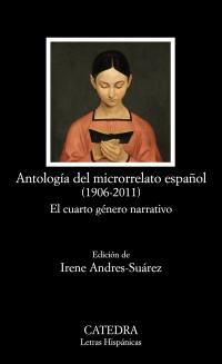 Cubierta de Antología del microrrelato español (1906-2011): El cuarto género narrativo. Irene Andres-Suárez