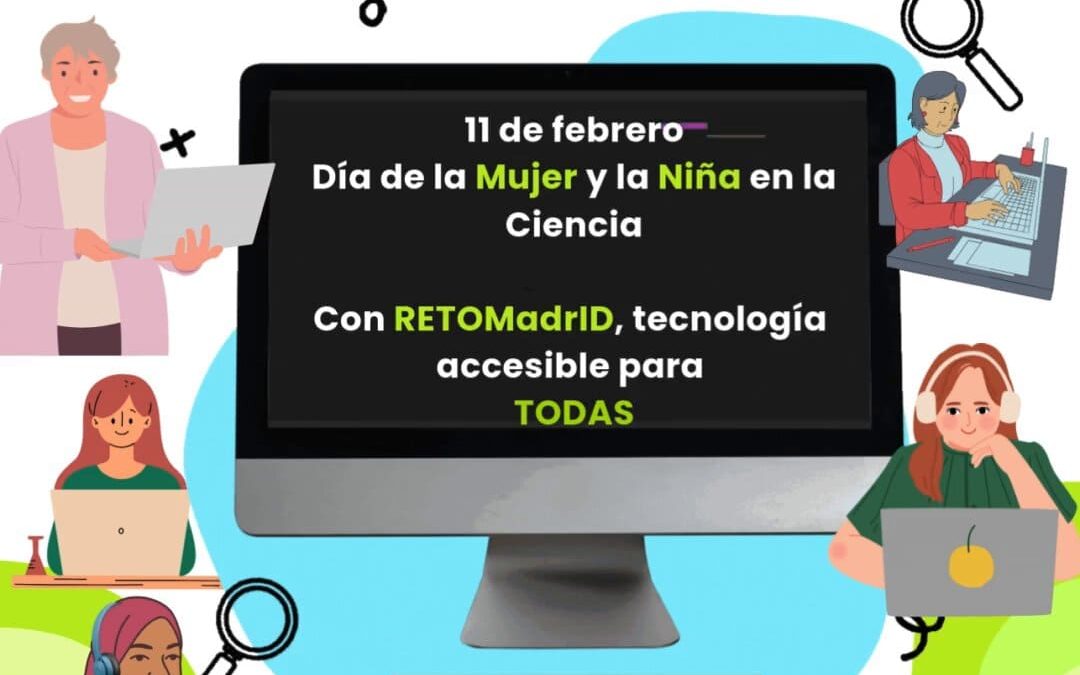 11Febrero: Tecnología accesible para todas con RETOMadrID